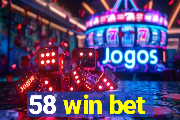 58 win bet